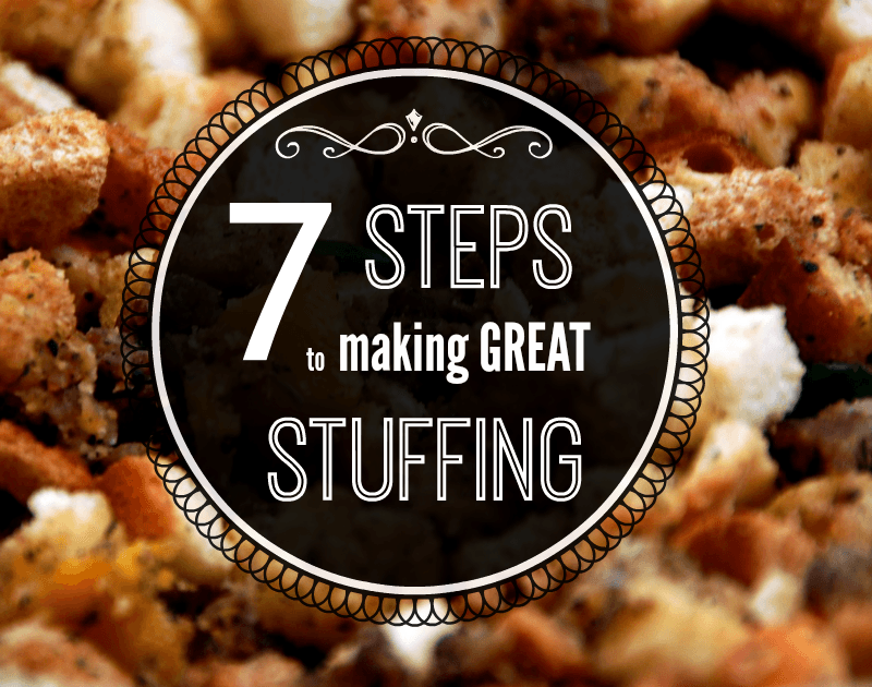 7 Steps for Making Great Stuffing (Dressing)